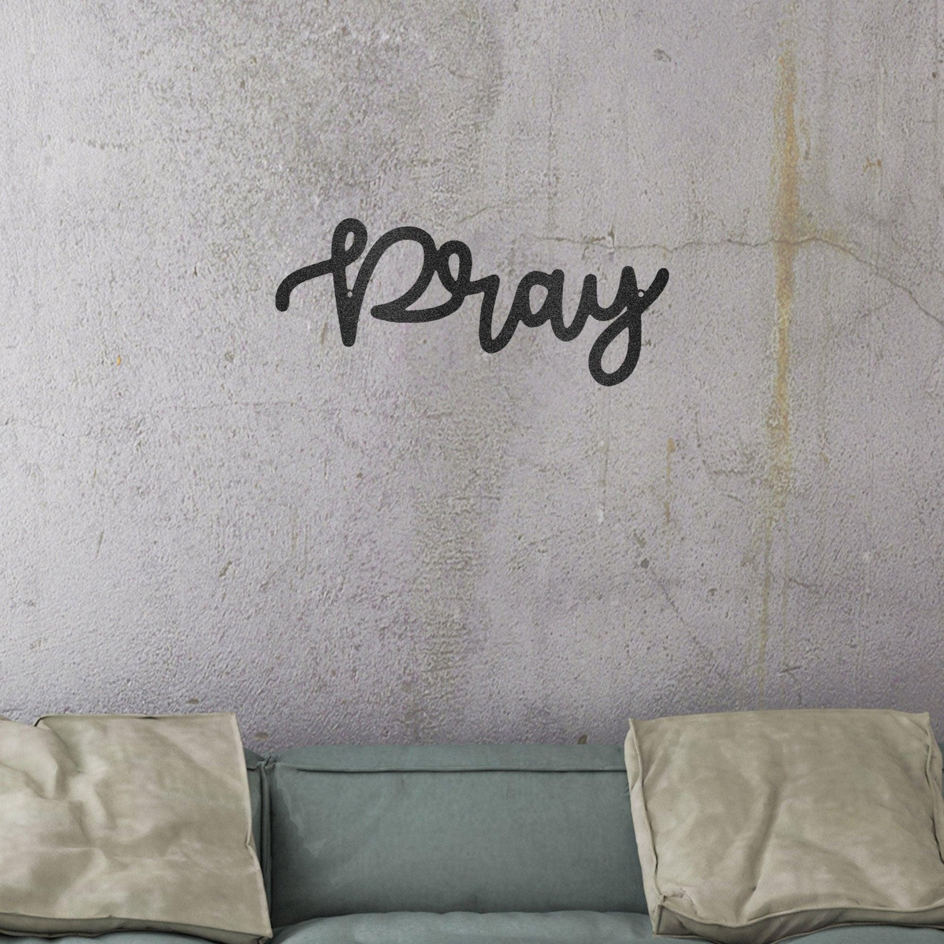 Pray Script Indoor Outdoor Steel Wall Sign - Mallard Moon Gift Shop