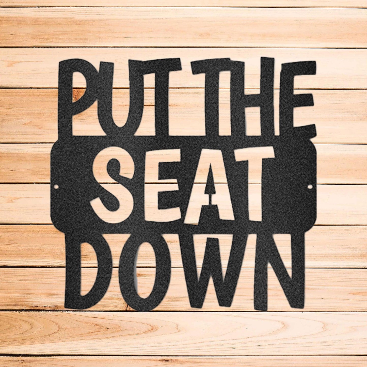 Put the Seat Down Quote Steel Bathroom Wall Sign - Mallard Moon Gift Shop