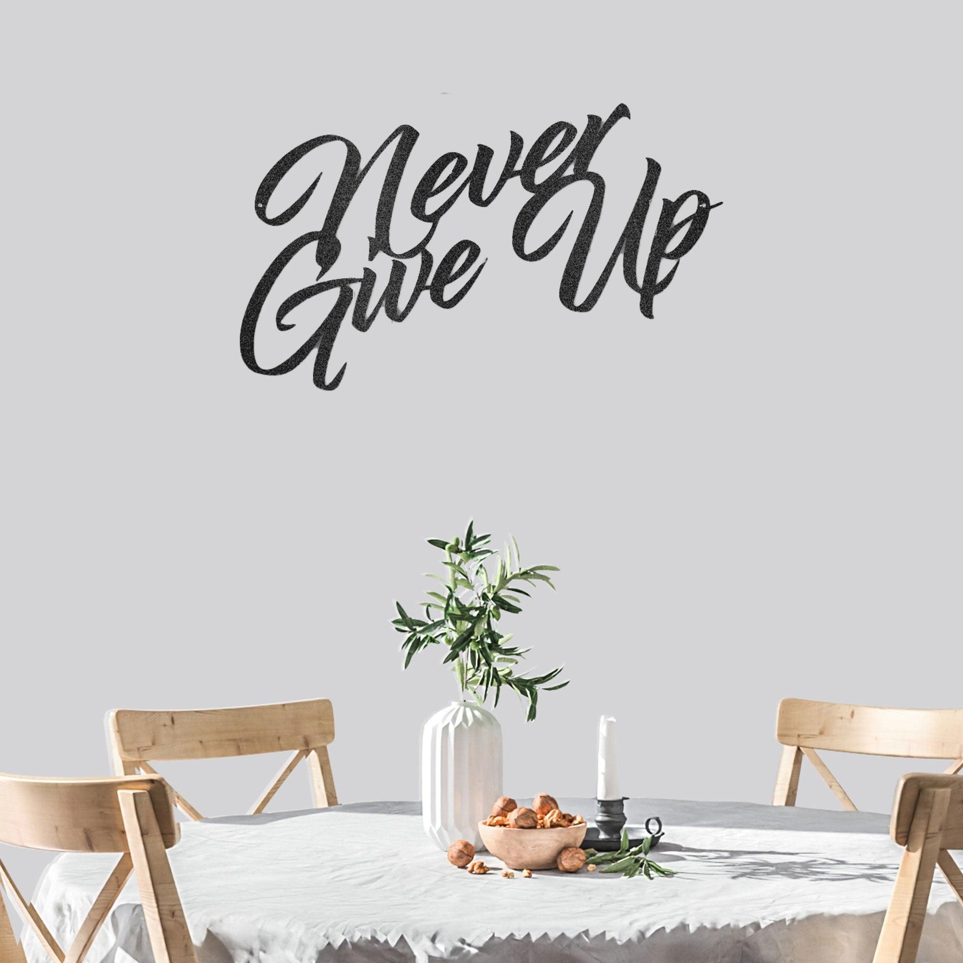 Never Give Up Indoor Outdoor Steel Wall Sign Art - Mallard Moon Gift Shop