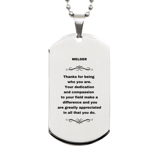 Welder Silver Engraved Dog Tag Necklace - Thanks for being who you are - Birthday Christmas Jewelry Gifts Coworkers Colleague Boss - Mallard Moon Gift Shop