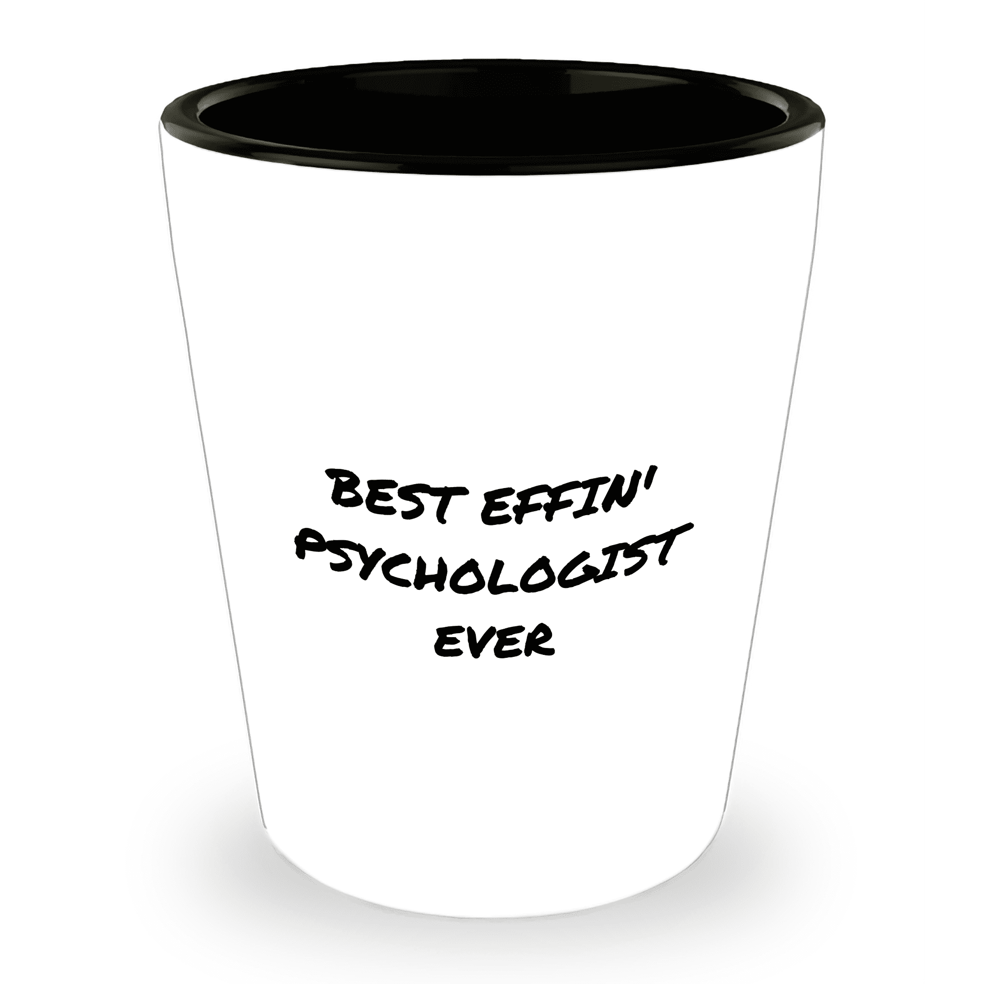 Best Effin' Psychologist Ever Shot Glass, Funny Quote Gift for Mother's Day, Gifts from Friends, Gifts for Psychologist - Mallard Moon Gift Shop