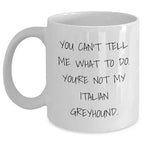 Spring Pet Products Funny Italian Greyhound Dog Lover Gifts for Christmas | Italian Greyhound Dog Mug with Inspirational Quote for Dog Owners | White Ceramic Coffee Mug