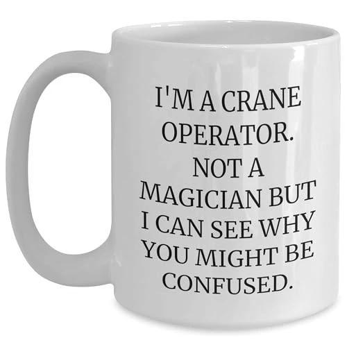 Spring Pet Products Funny Crane Operator Gifts - I'm A Crane Operator. Not A Magician But I Can See Why You Might Be Confused. White 11oz or 15oz Ceramic Coffee Mug for Birthday