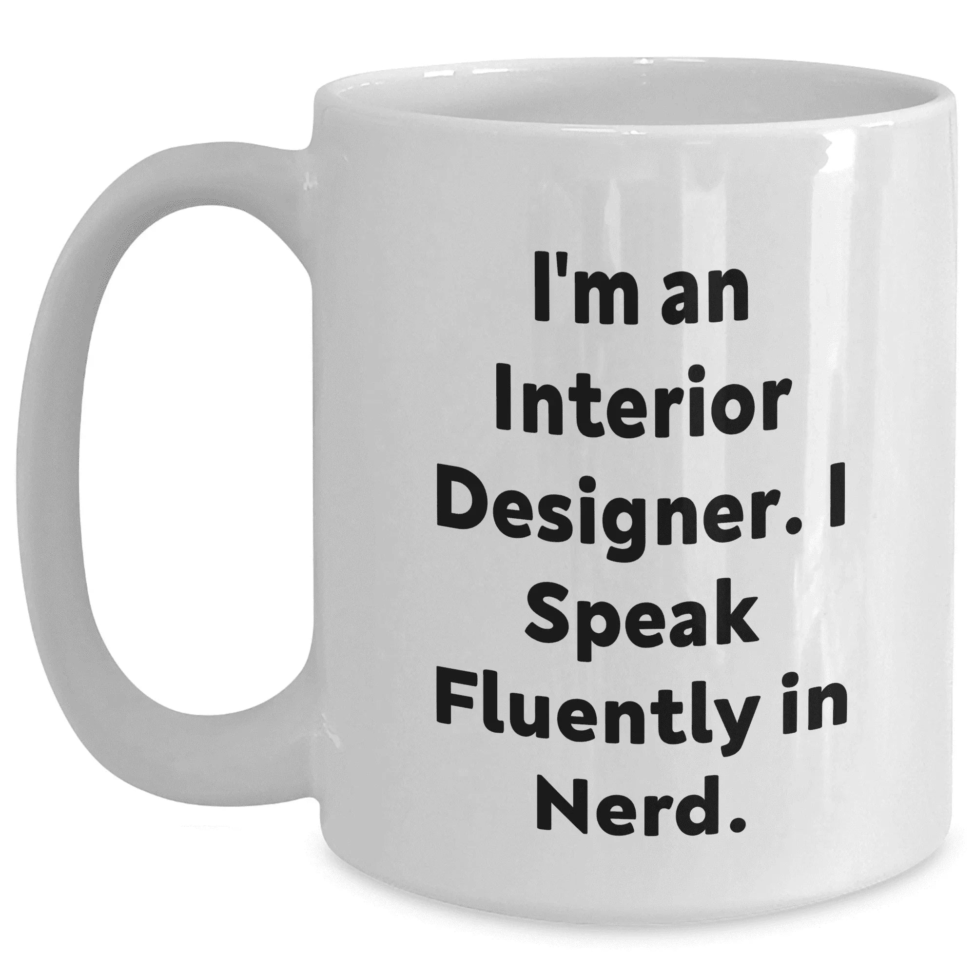 Funny Interior Designer Quote Gifts from Mom to Interior Designer, Interior Designer White Coffee Mug, Mom's Unique Gifts