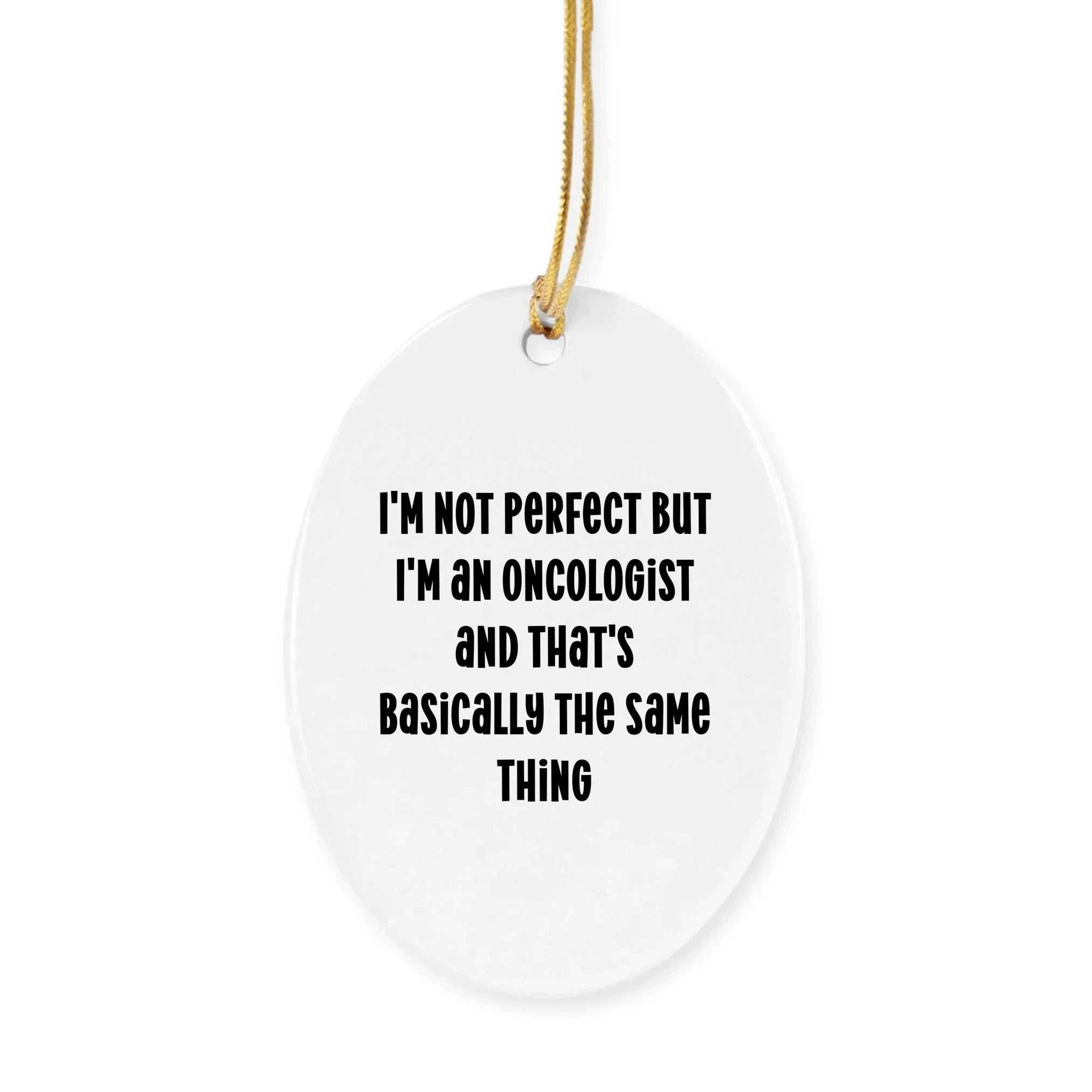 Oncologist Christmas Tree Ornaments - I'm Not Perfect
