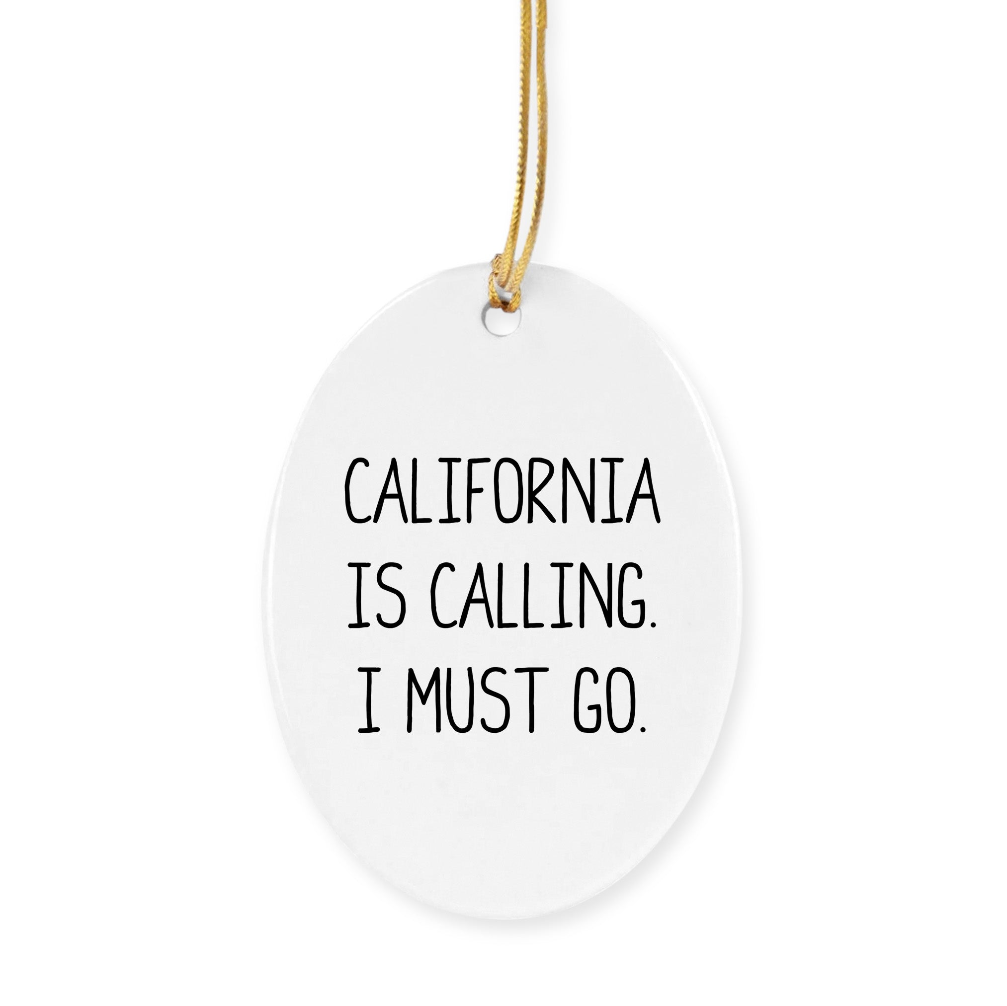 California Dreams Gift, 'California Is Calling, I Must Go!' Christmas Ornaments