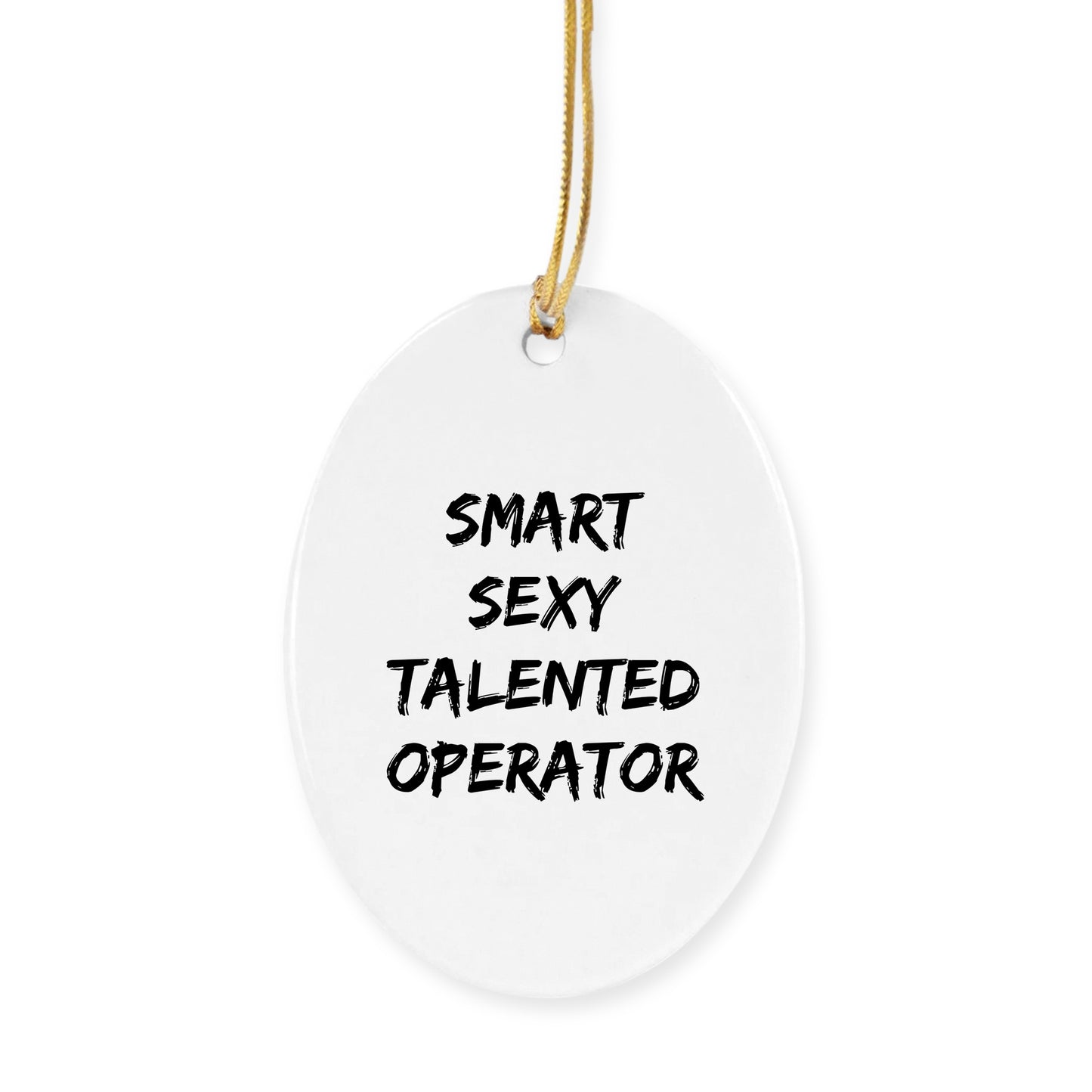 Funny Smart Sexy Talented Operator Circle Christmas Ornament Gifts