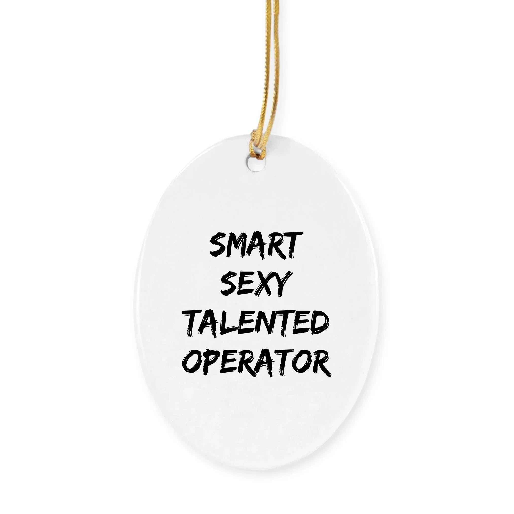 Funny Smart Sexy Talented Operator Circle Christmas Ornament Gifts