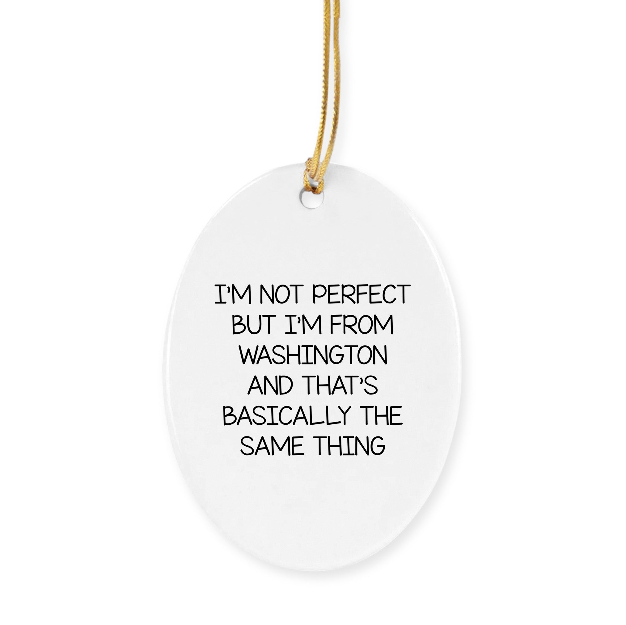 Washington State Christmas Ornament, Funny Quote I'm Not Perfect Gifts