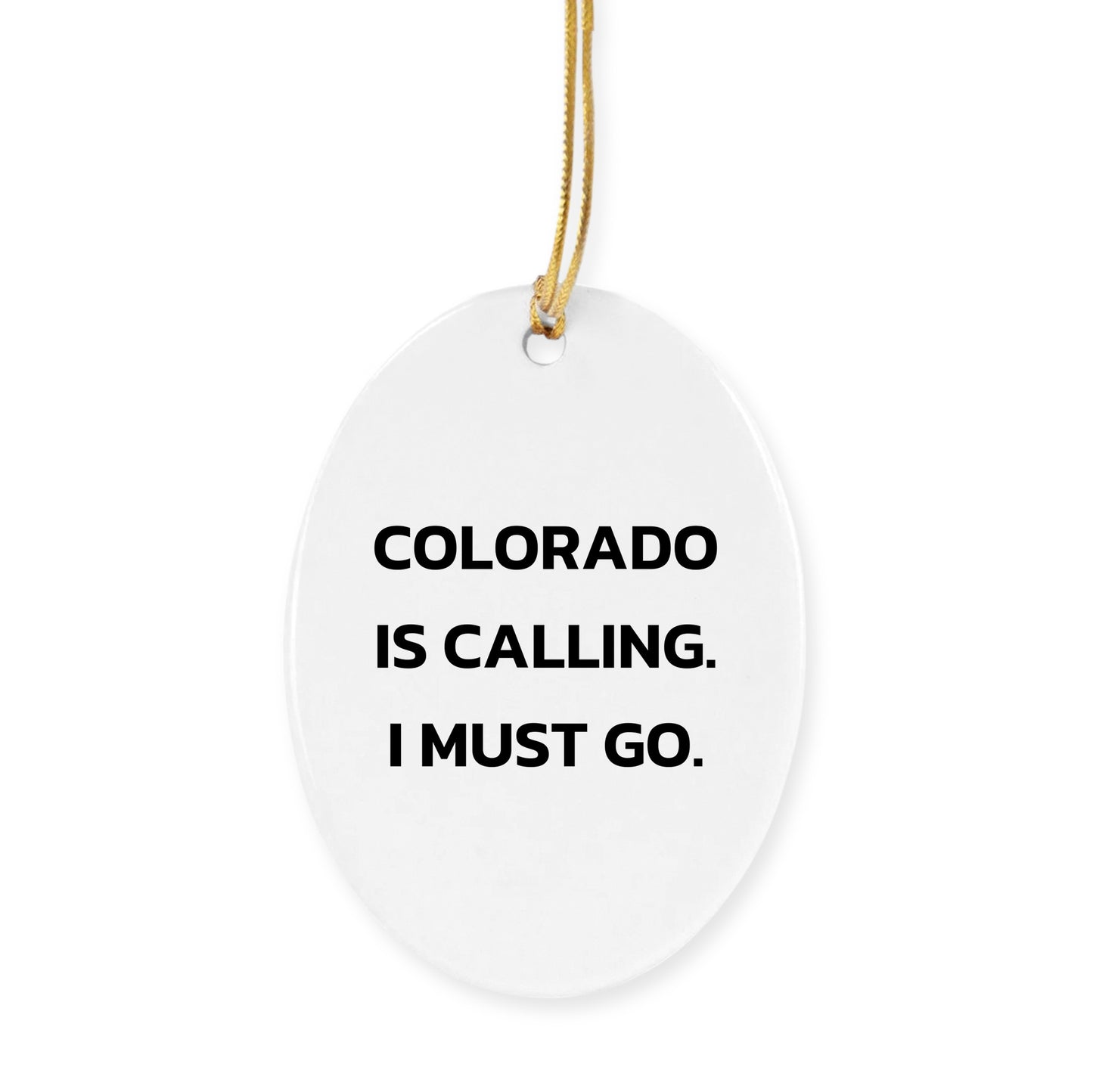 Colorado Christmas Ornament Gifts Colorado Is Calling. I Must Go