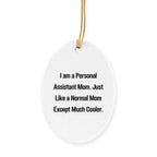 Personal Assistant Christmas Ornament - I Am A Personal Assistant Mom. Just Like A Normal Mom Except Much Cooler