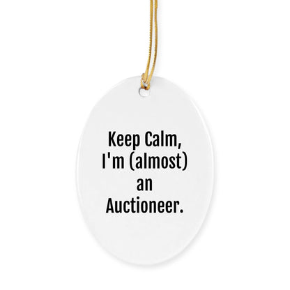Funny Auctioneer Gifts, Keep Calm, I'm (almost) An Auctioneer. Circle Ornament for Christmas, Gifts from Friends to Family