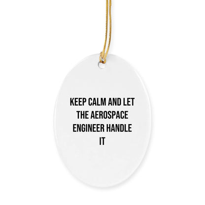 Aerospace Engineer Gifts from Friends - Keep Calm And Let It Handle It, Circle Ornament for Christmas