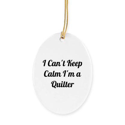 I Can't Keep Calm I'm A Quilter Gifts from Family for Quilter - Funny Circle Ornament for Christmas