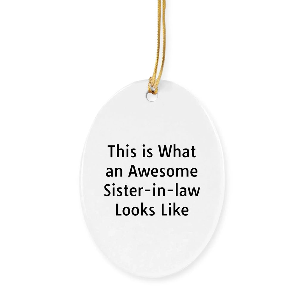 Funny Sister-in-law Circle Ornament, 'This Is What An Awesome Sister-in-law Looks Like', Gifts from Family to Sister-in-law, Christmas Unique Gifts