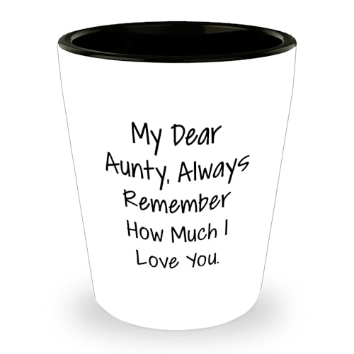 Aunty, Always Remember How Much I Love You. - Funny Valentine's Unique Gift for Aunty from Daughter - White Ceramic Shot Glass, Microwave and Dishwasher Safe, 1.5oz Capacity