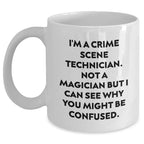 Spring Pet Products Funny Crime Scene Technician Gifts for Him Her Christmas Morning with I'm A Crime Scene Technician. Not A Magician But I Can See Why You Might Be Confused. White Coffee Mug