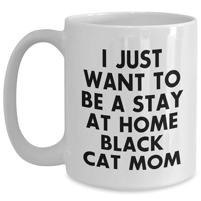 Funny White Ceramic Coffee Mug for Cat Lovers - I Just Want to Be a Stay at Home Black Cat Mom Birthday, Christmas, Mother's Day Gift for Cat Lovers - Mallard Moon Gift Shop
