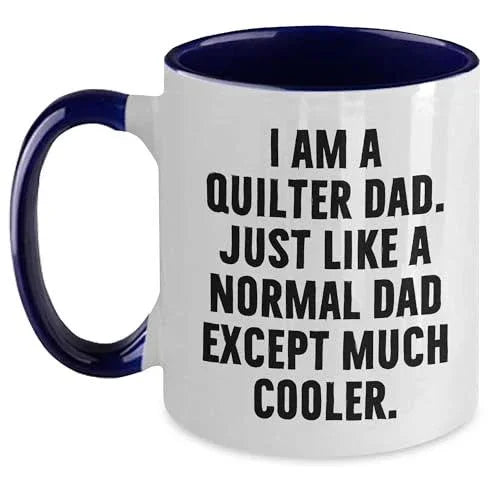 Quilter Dad Two Tone Coffee Mug Funny Gift Graduation Unique Gifts from Men to Quilter Recipients