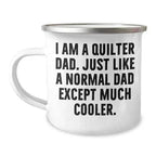 Spring Pet Products Quilter Dad Enamel Camper Mug – Funny Gift for Sewing Dads – “Much Cooler Dad” Quote