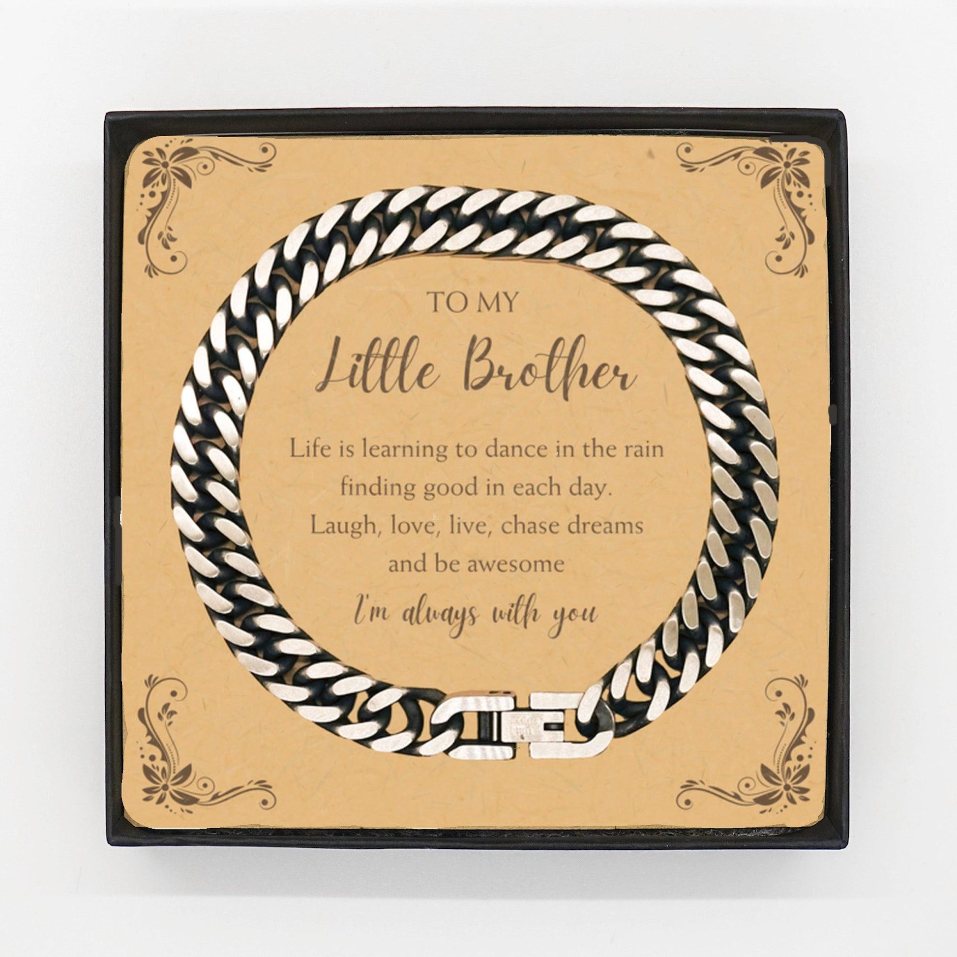 Little Brother Cuban Link Chain Bracelet Motivational Message Card Birthday Christmas Fathers Day Gifts- Life is learning to dance in the rain, finding good in each day. I'm always with you - Mallard Moon Gift Shop