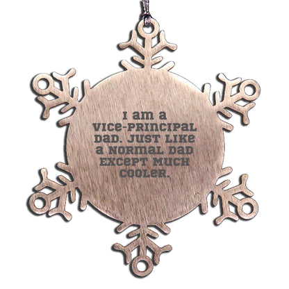 Funny Vice-principal Dad Christmas Snowflake Ornament Gifts from Men to Vice-principal Friends