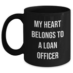 Funny Loan Officer Gifts, My Heart Belongs To A Loan Officer, Black Coffee Mug, Gifts from Family to Loan Officer, Unique Graduation Gifts