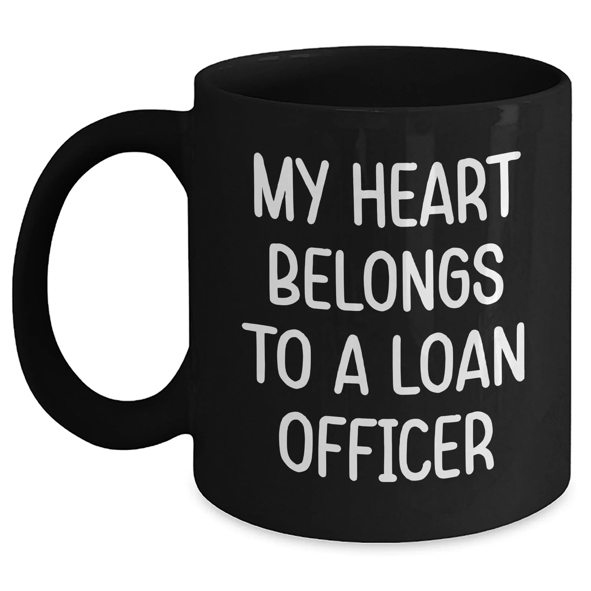 Funny Loan Officer Gifts from Friends - My Heart Belongs To A Loan Officer Quote, Black Coffee Mug for Graduation Unique Gifts for Loan Officer, 11oz or 15oz Microwave Dishwasher Safe