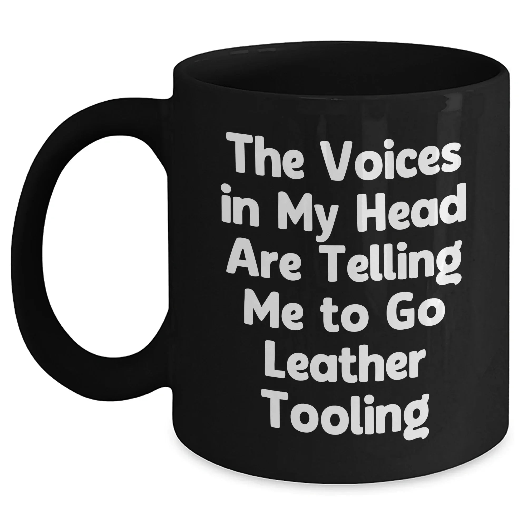 Funny Leather Tooling Gifts from Friends to Men - Black Coffee Mug for Father's Day, 'The Voices In My Head Are Telling Me To Go Leather Tooling' Quote