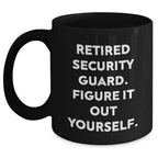 Funny Security Guard Gifts from Men to Security Guard Figuring It Out Themselves, Black Coffee Mug for Mother's Day