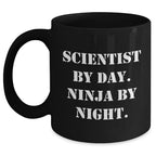Funny Scientist Gifts by Day, Ninja by Night Black Coffee Mug for Dad's 11oz or 15oz Microwave and Dishwasher Safe