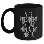 Vice President Gifts from Friends - By Day Ninja By Night Black Coffee Mug, Unique Graduation Gifts for Men, Funny Quote, 11oz or 15oz Ceramic Mug