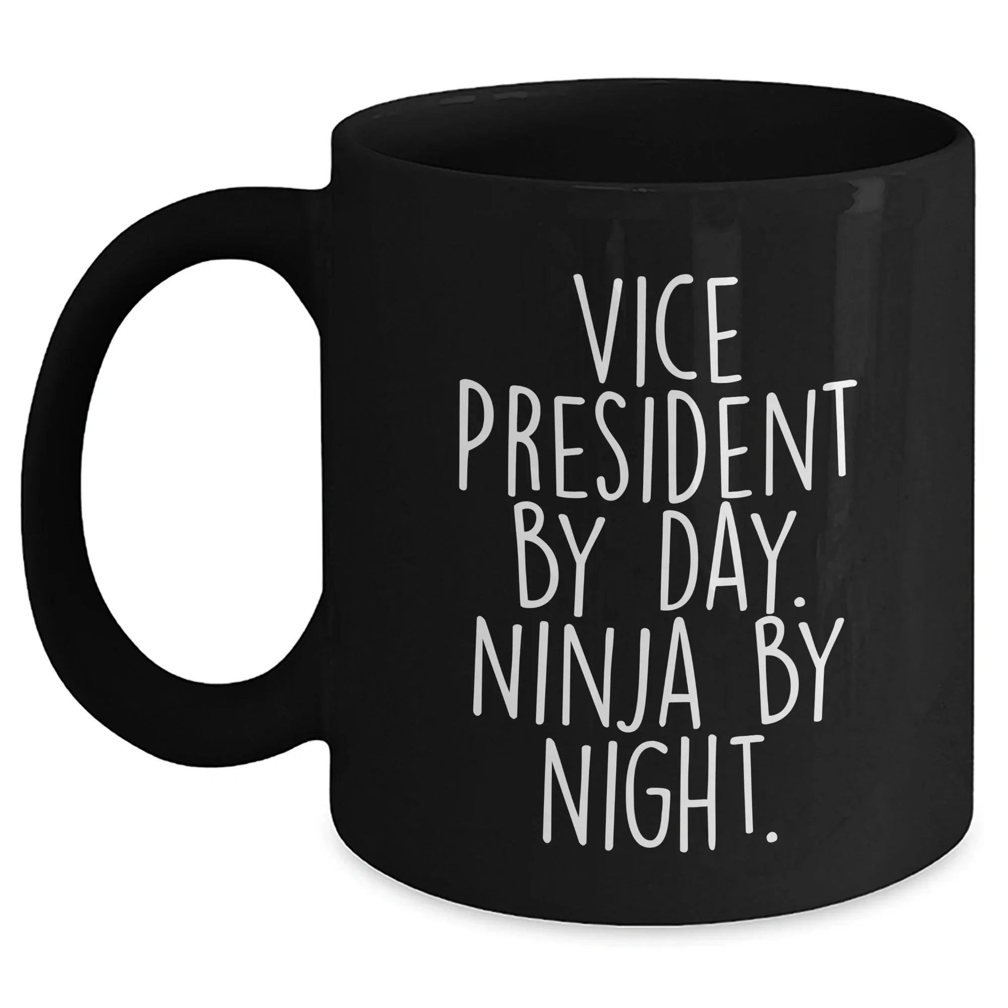 Vice President Gifts from Friends - By Day Ninja By Night Black Coffee Mug, Unique Graduation Gifts for Men, Funny Quote, 11oz or 15oz Ceramic Mug