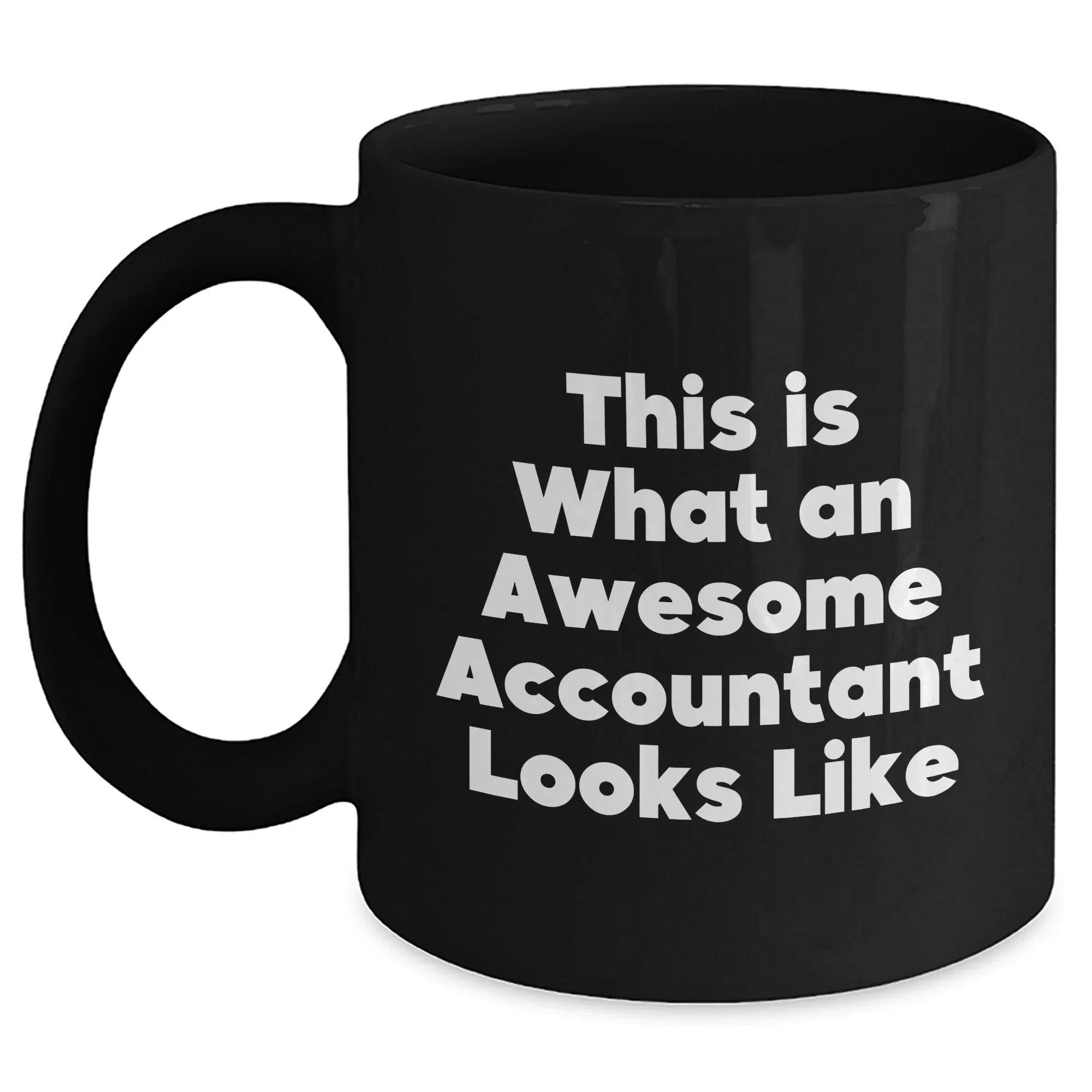Funny Accountant Gifts from Friends to Awesome Accountants on Father's Day Black Ceramic Mugs