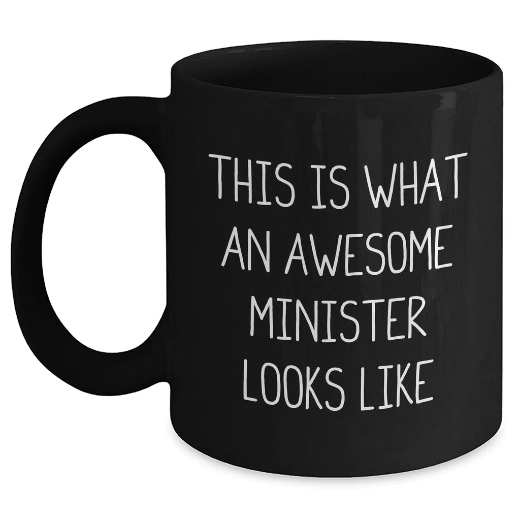 Funny Minister Gifts, This Is What An Awesome Minister Looks Like, Black Coffee Mug, Father's Day Unique Gifts from Family to Minister