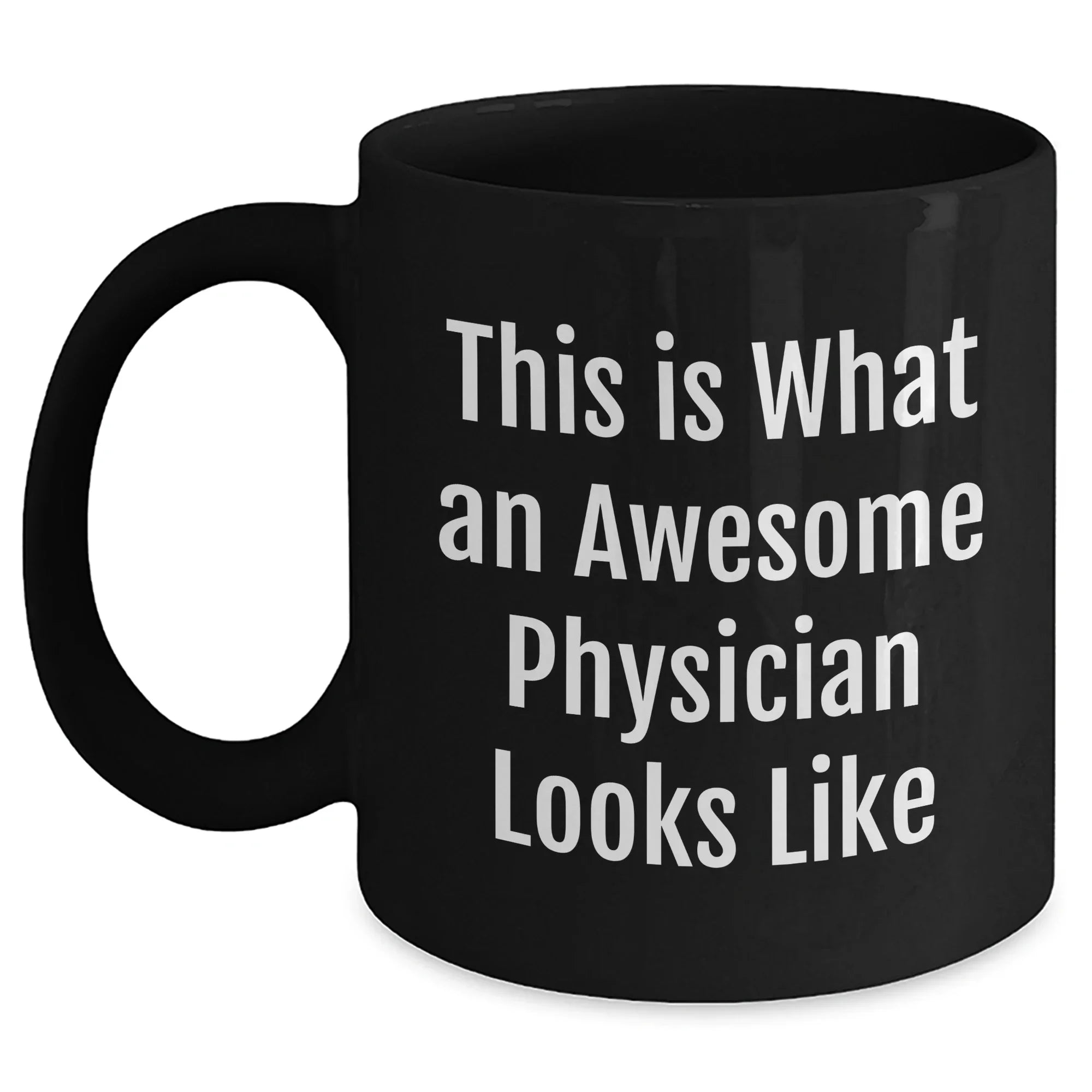 Funny Physician Black Coffee Mug Gifts from Men to Physician on Father's Day, This Is What An Awesome Physician Looks Like