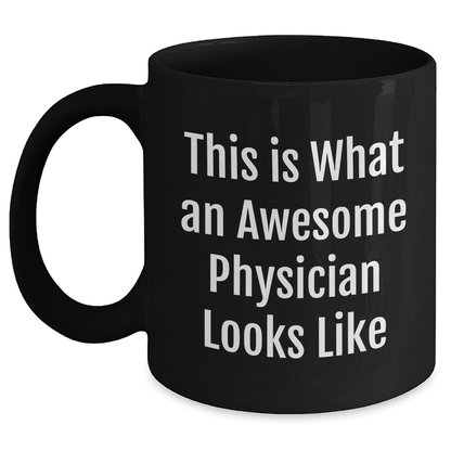 Funny Physician Black Coffee Mug Gifts from Men to Physician on Father's Day, This Is What An Awesome Physician Looks Like - Main