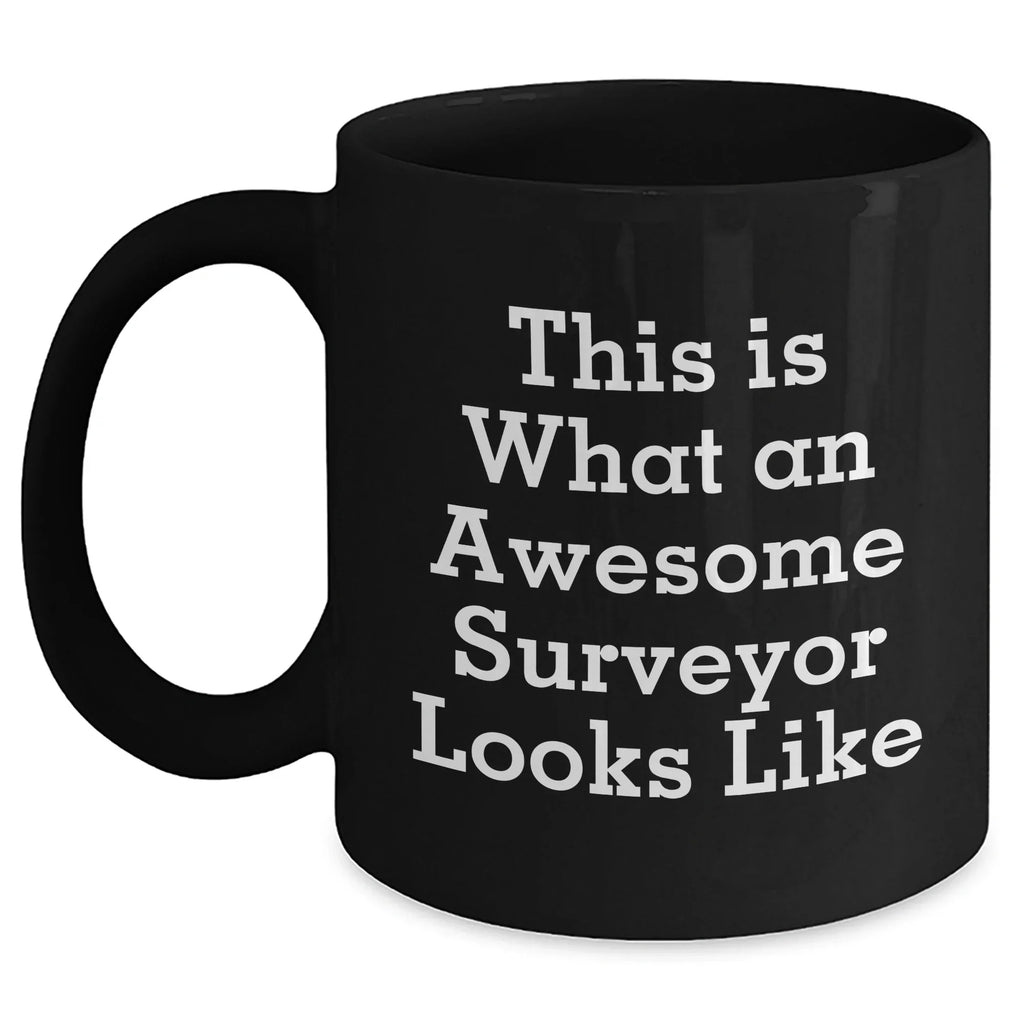 Surveyor Gifts for Mom's Awesome Day - Funny Quote Black Coffee Mug, Gifts from Family or Friends, 11oz or 15oz, Microwave and Dishwasher Safe