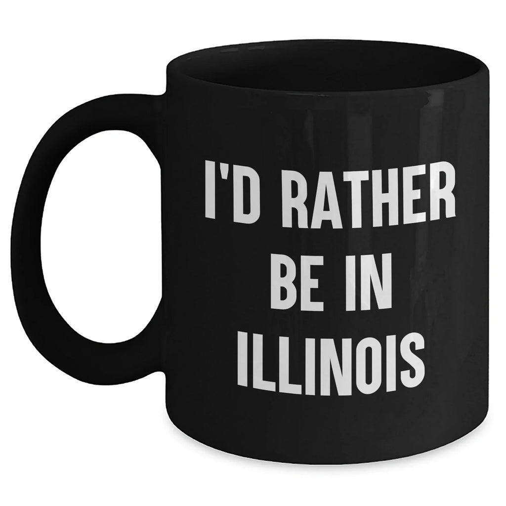 Funny Illinois Gifts for Men - 'I'd Rather Be In Illinois' Black Coffee Mug, Perfect for Father's Day