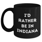 Indiana Lovers' Funny Quote Black Coffee Mug, Gifts from Friends for Indiana Men, Unique Fathers Day Unique Gifts