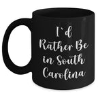 Funny South Carolina Gifts for Men from I'd Rather Be In South Carolina Black Coffee Mug, Unique Father's Day Unique Gifts from Family or Friends