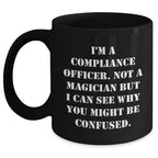 Compliance Officer Coffee Mug, Funny Quote, Gifts from Friends, Unique Father's Day Unique Gifts for Men