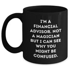 Funny Financial Advisor Gifts from Friends, Coworkers, Family - 'I'm A Financial Advisor' Black Coffee Mug for Dad, Husband, or Colleague on Father's Day