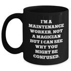 Funny Maintenance Worker Gifts from Friends for Father's Day - Black Coffee Mug with Quote 'I'm A Maintenance Worker. Not A Magician...'