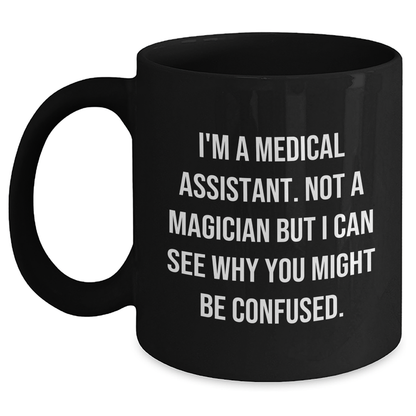 Medical Assistant Gifts, Funny Quote, Black Coffee Mug, Gifts from Family, Father's Day Unique Gifts for Medical Assistant Men, Funny Medical Assistant Mug - Main