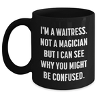 Funny Waitress Gifts from Family for Waitress, Black Coffee Mug, Father's Day Unique Gifts, I'm A Waitress Not A Magician