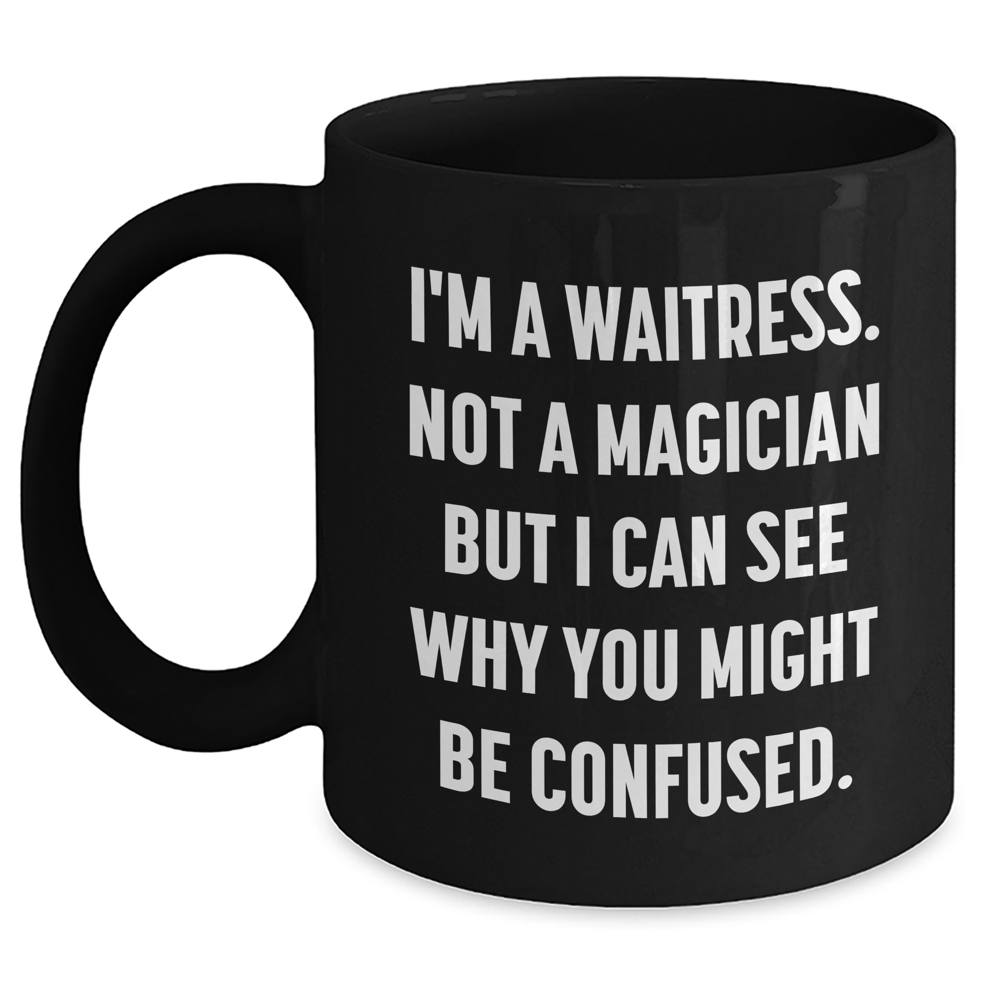 Funny Waitress Gifts from Family for Waitress, Black Coffee Mug, Father's Day Unique Gifts, I'm A Waitress Not A Magician - Main