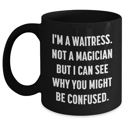 Funny Waitress Gifts from Family for Waitress, Black Coffee Mug, Father's Day Unique Gifts, I'm A Waitress Not A Magician - Main