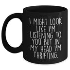 Thrifting Enthusiasts Unite! Funny Black Coffee Mugs for Thrifting Friends, Gifts from Men to Thrifting Women, Funny Thrifting Gifts for Father's Day