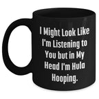 Funny Hula Hooping Quote Black Coffee Mugs for Dad on Father's Day - Gifts from Men to Hula Hooping Enthusiasts